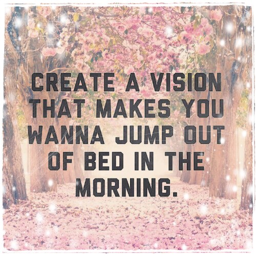 create a vision, bed quote